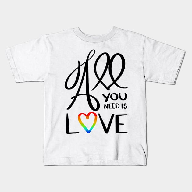 All You Need is Love Kids T-Shirt by Toni Tees